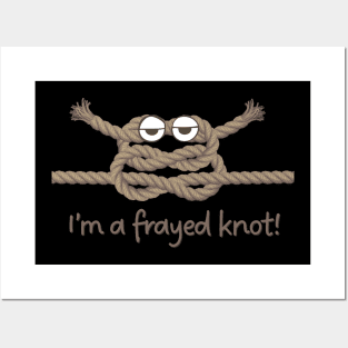 A Frayed Knot Posters and Art